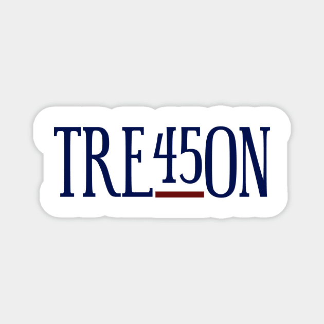 TRE45ON--treason Magnet by csturman