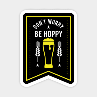 Funny Don't Worry Be Hoppy Cute Beer Drinking Pun Magnet