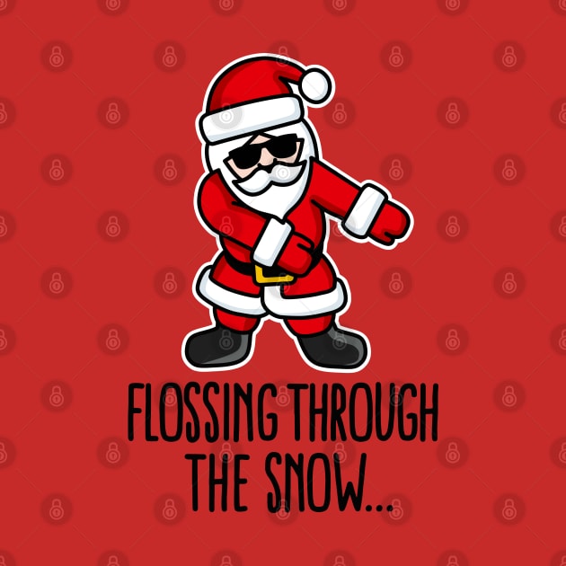 Flossing through the snow Santa Claus Floss like a boss by LaundryFactory