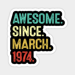 50 Year Old Awesome Since March 1974 50Th Birthday Magnet