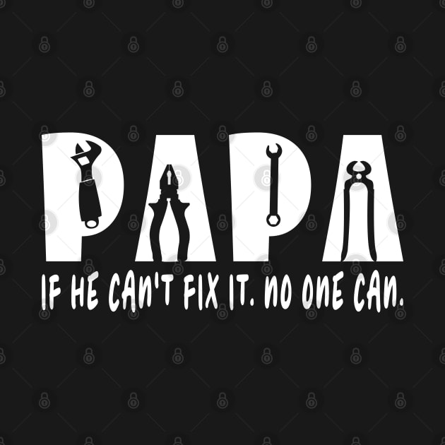 Papa If He Can't Fix It No One Can by ArticArtac