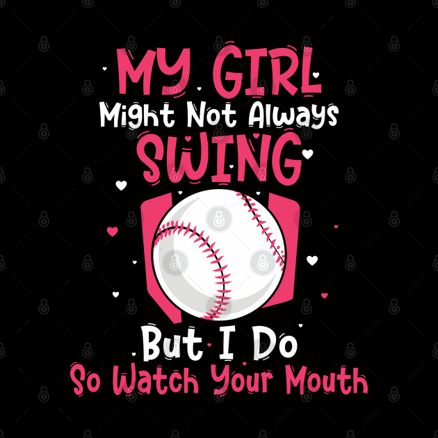 My Girl Might Not Always Swing But I Do So Game Softball Mom by badCasperTess