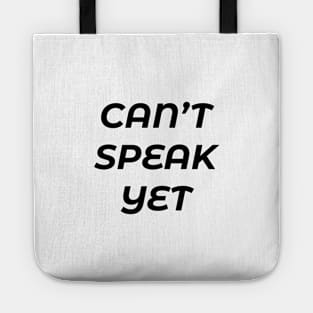 CANNOT SPEAK YET Tote