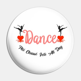 Dance All Day Pin