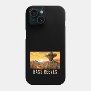 Bass Reeves - The Real Lone Ranger Phone Case