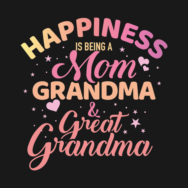 Happiness is being a mom, grandma and great grandma by Designzz