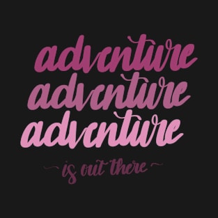 Adventure is Out There - Pink Retro Design T-Shirt