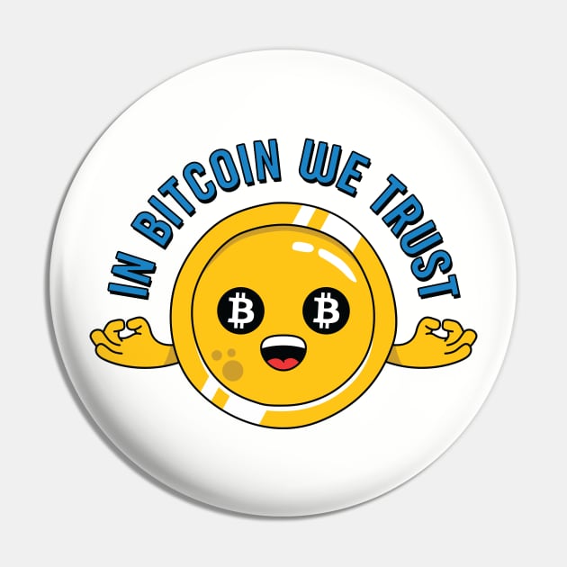 In Bitcoin We Trust - for Crypto Traders and Miners Pin by spacedowl