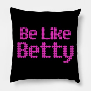 Be like betty Pillow