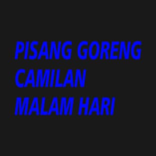 pisang goreng camilan malam hari T-Shirt