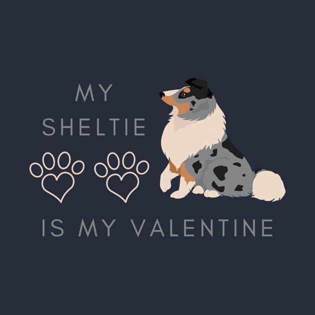 My Sheltie Is My Valentine - Shetland Sheepdog Dog Lovers by Seasonal Dogs