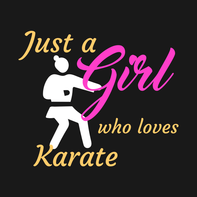 Just A Girl Who Loves Karate by Dogefellas