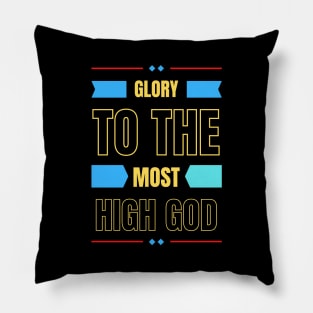 Glory To The Most High God | Christian Typography Pillow