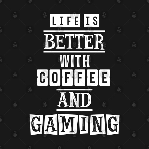 Life is better with coffee and gaming 3 by SamridhiVerma18