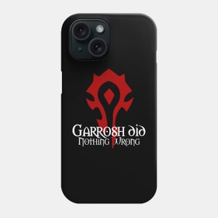 Garrosh did nothing wrong Phone Case