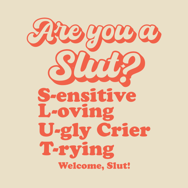 Are You A Slut ? Sensitive Loving Ugly Crier Trying by AnKa Art