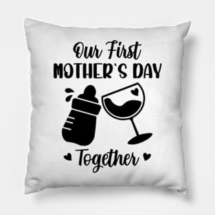 Our First Mother's Day Together Pillow