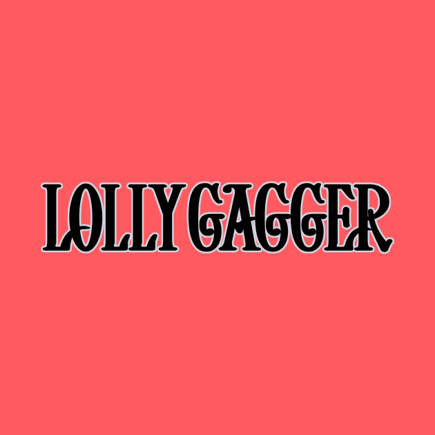 Lollygagger by Malarkey