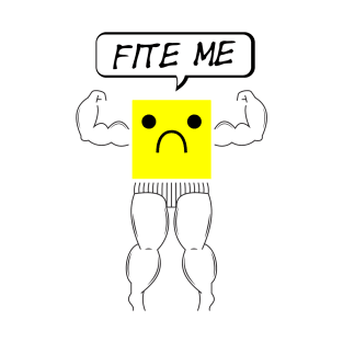 Fite Me! T-Shirt