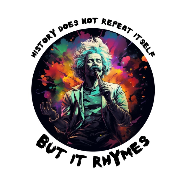 Mark Twain - History Does Not Repeat Itself But It Rhymes - Funny AI Design by SocraTees