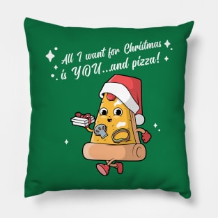 All I want for Christmas is YOU...and pizza! Pillow