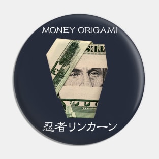 MONEY ORIGAMI  " Ninja Lincoln " Pin