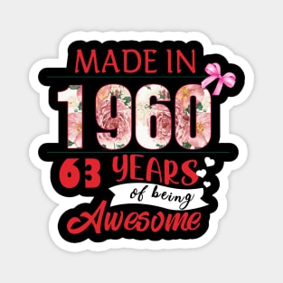 Flower Made In 1960 63 Years Of Being Awesome Magnet