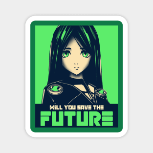 WILL YOU SAVE THE FUTURE Magnet