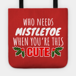 Who Needs Mistletoe When You're This Cute Tote