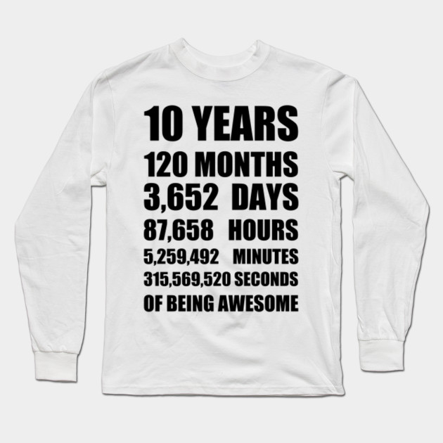 10th Birthday Or 10 Year Wedding Anniversary Gift Birthday Gift Ideas Long Sleeve T Shirt Teepublic