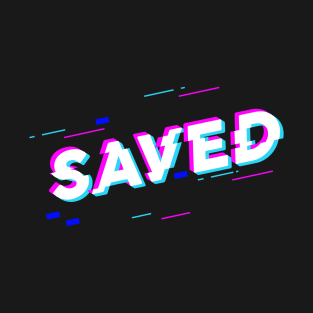 Saved T-Shirt