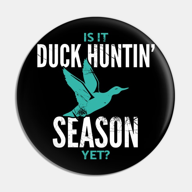 Duck Hunters can't wait for Duck Hunting Season Pin by Gold Wings Tees