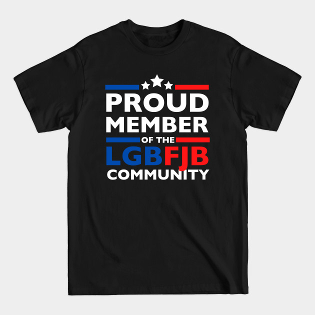 Discover proud member of the lgbfjb community - Lgbfjb - T-Shirt