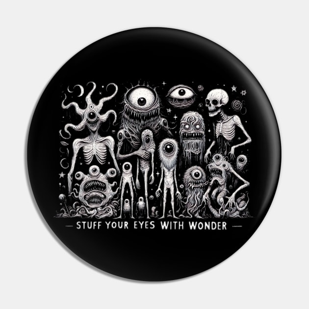 Stuff your eyes with wonder Pin by Dead Galaxy