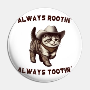 Always Rootin' Always Tootin' Cute Cowboy Cat Pin