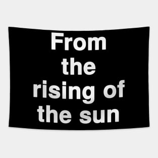 From the rising of the sun Tapestry