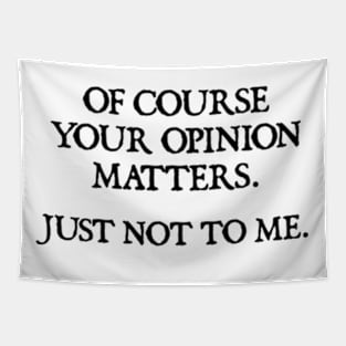 Your Opinion Tapestry