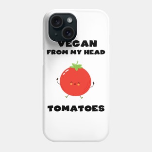 Vegan from my Head Tomatoes Phone Case