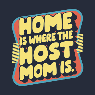 Home is Where The Host Mom is, Retro T-Shirt