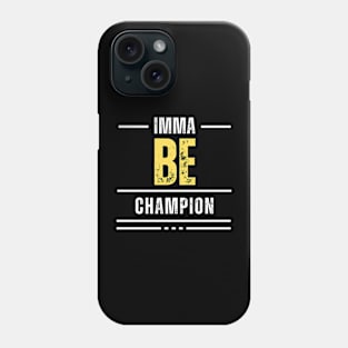 Imma Be Champion - White Yellow Typography Phone Case