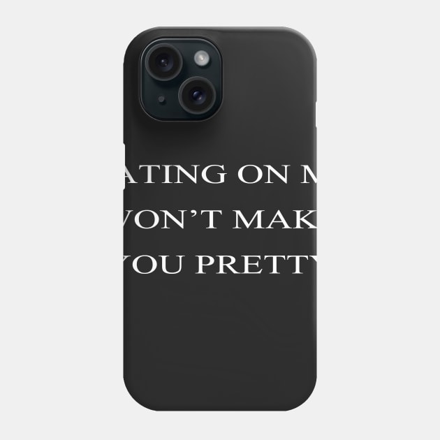 hating on me wont make you pretty Phone Case by janvimar