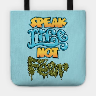 Speak Life Not Fear Tote