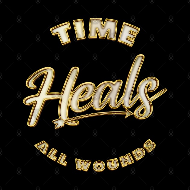 Time Heals All Wounds - Bible Verse by Whimsical Thinker