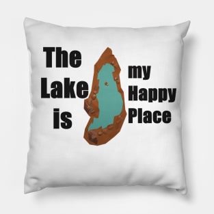 The Lake is my Happy Place Pillow