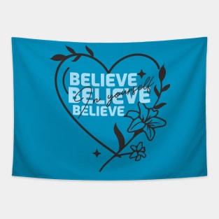 Believe in yourself motivational inspiring tshirt Tapestry