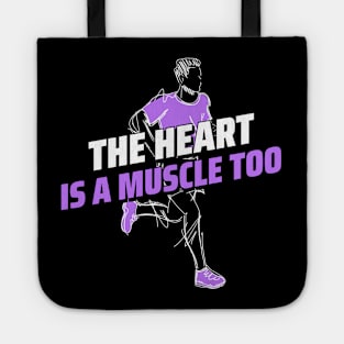 THE HEART IS A MUSCLE TOO Tote