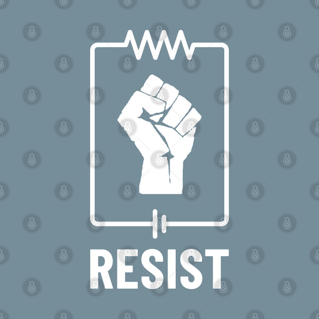 Resist Resistor Electrical Engineering Joke Resistor Electrical