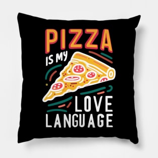 Pizza is my Love Language Pillow