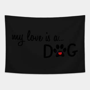 My Love is a Dog Paw Print Designs Tapestry