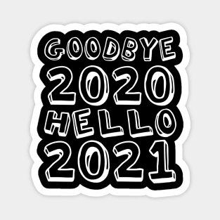 Goodbye 2020 Hello 2021 New Years 2021 senior Magnet